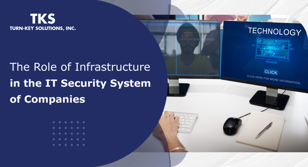 The Role of Infrastructure in the IT Security System of Companies
