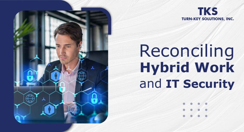 Reconciling Hybrid Work and IT Security
